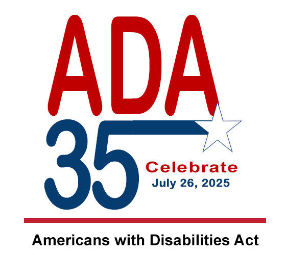 ADA 35 (1990-2025) Americans with Disabilities Act. Celebrate the ADA! July 26, 2025